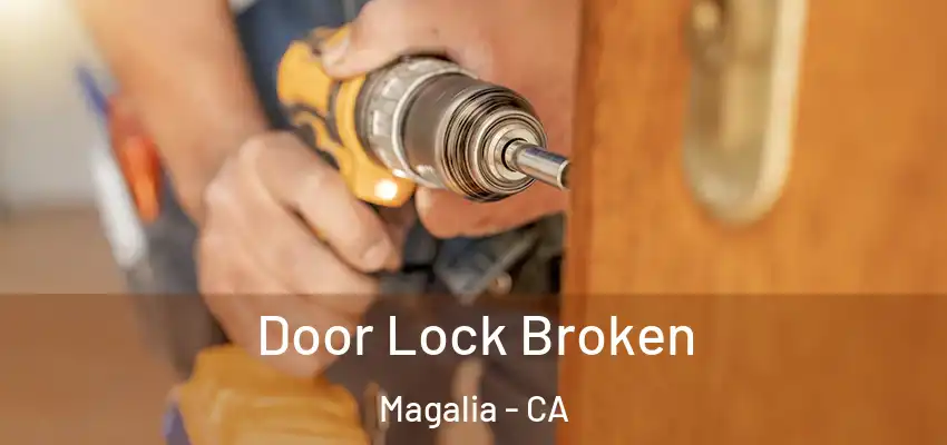  Door Lock Broken Magalia - CA